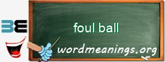 WordMeaning blackboard for foul ball